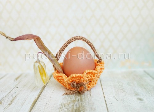 Как связать корзиночку для пасхального яйца Как связать корзиночку для пасхального яйца